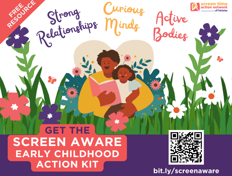 Screentime Action Network’s Screen Aware Early Childhood Action Kit